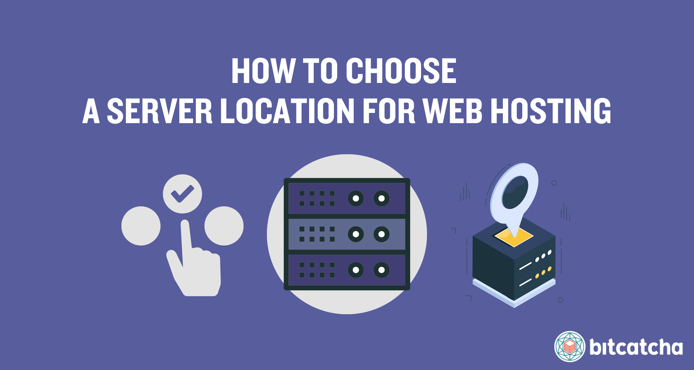 How To Choose A Server Location For Web Hosting: Importance 