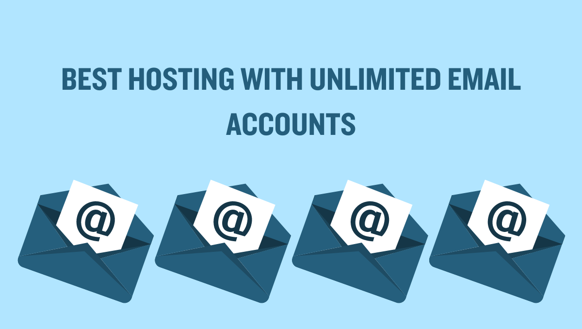 6 Best Hosting with Unlimited Email Accounts